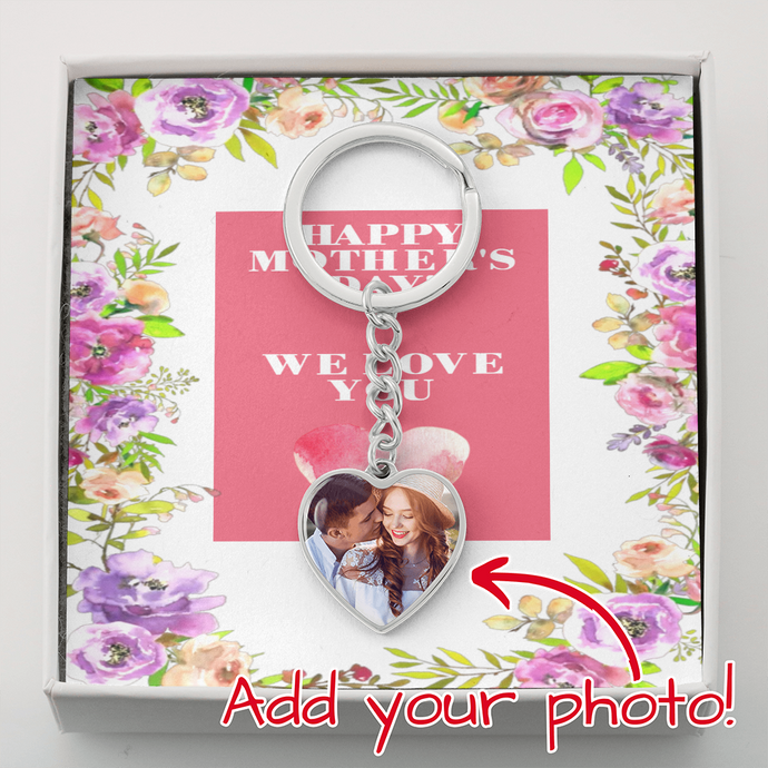 Add a photo and engraving on our We Love You Happy Mother's Day Heart Keychain