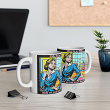 Load image into Gallery viewer, Women Work Hard Ceramic Mug - Bold 11oz &amp; 15oz Coffee Cups